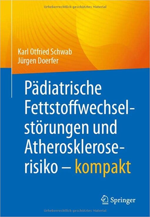 Pädiatrische Fettstoffwechselstörungen und Atheroskleroserisiko – kompakt (German Edition) (Original PDF from Publisher)