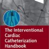 The Interventional Cardiac Catheterization Handbook, 5th Edition (Original PDF from Publisher)