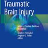 Traumatic Brain Injury: Science, Practice, Evidence and Ethics 1st ed. 2021 Edition PDF Original