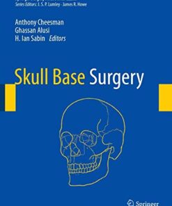 Skull Base Surgery (Springer Surgery Atlas Series) 1st ed. 2022 Edition PDF Original