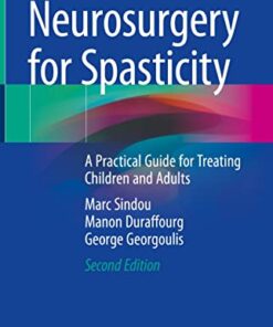 Neurosurgery for Spasticity: A Practical Guide for Treating Children and Adults 2nd ed. 2022 Edition PDF Original