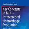 Key Concepts in MIN - Intracerebral Hemorrhage Evacuation: Volume 1: Basics (Key-Concepts in MIN, 1) 1st ed. 2020 Edition PDF Original