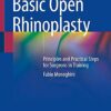 Basic Open Rhinoplasty: Principles and Practical Steps for Surgeons in Training 1st ed. 2021 Edition PDF Original