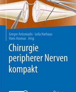 Chirurgie peripherer Nerven kompakt (German Edition) 1. Aufl. 2021 Edition  PDF Original