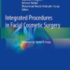 Integrated Procedures in Facial Cosmetic Surgery 1st ed. 2021 Edition PDF Origianl