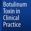 Botulinum Toxin in Clinical Practice 1st ed. 2021 Edition PDF Original