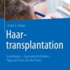 Haartransplantation: Grundlagen – Operationstechniken – Tipps und Tricks für die Praxis (German Edition) 1. Aufl. 2022 Edition PDF Original