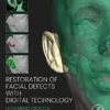 Restoration of Facial Defects with Digital Technology (Original PDF from Publisher)