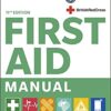 First Aid Manual 11th Edition: Written and Authorised by the UK’s Leading First Aid Providers (Original PDF from Publisher)