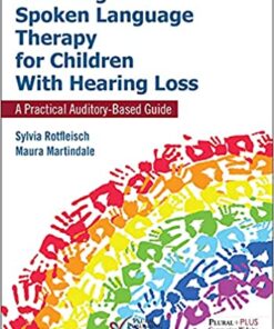 Listening and Spoken Language Therapy for Children With Hearing Loss: A Practical Auditory-Based Guide, First Edition (Original PDF from Publisher)