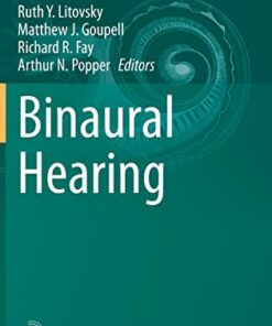 Binaural Hearing: With 93 Illustrations (Springer Handbook of Auditory Research, 73) 1st ed. 2021 Edition PDF Original