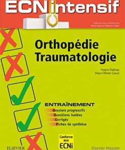 Orthopédie-traumatologie: Dossiers Progressifs Et Questions Isolées Corrigés (ECN Intensif) (French Edition) (Original PDF from Publisher)