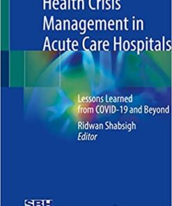 Health Crisis Management in Acute Care Hospitals: Lessons Learned from COVID-19 and Beyond (Original PDF from Publisher)