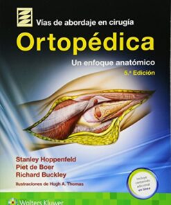 Vías de abordaje de cirugía ortopédica.Un enfoque anatómico, 5ed (Spanish Edition) (Original PDF from Publisher)