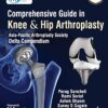 Comprehensive Guide In Knee & Hip Arthroplasty: ASIA-PACIFIC ARTHROPLASTY SOCIETY DELTA COMPENDIUM, 3rd Edition (Original PDF from Publisher)