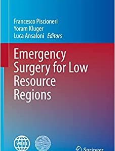 Emergency Surgery for Low Resource Regions (Hot Topics in Acute Care Surgery and Trauma) (Original PDF from Publisher)