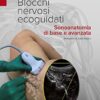 Blocchi nervosi ecoguidati. Sonoanatomia di base avanzata (EPUB)