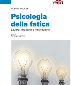 Psicologia della fatica. Lavoro, impegno e motivazione (EPUB)