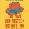 The Man Who Mistook His Wife for a Hat: And Other Clinical Tales (EPUB + Converted PDF)