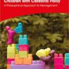 The Musculoskeletal System in Children with Cerebral Palsy: A Philosophical Approach to Management (Clinics in Developmental Medicine) (Original PDF from Publisher)