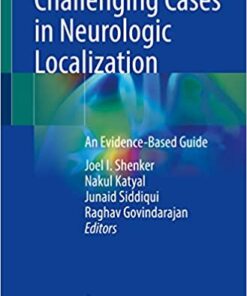 Challenging Cases in Neurologic Localization: An Evidence-Based Guide (Original PDF from Publisher)