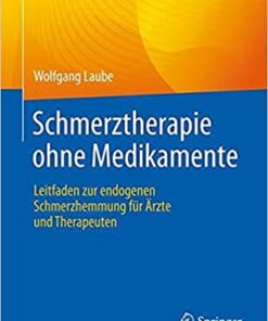 Schmerztherapie ohne Medikamente: Leitfaden zur endogenen Schmerzhemmung für Ärzte und Therapeuten (German Edition) (Original PDF from Publisher)