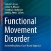 Functional Movement Disorder: An Interdisciplinary Case-Based Approach (Current Clinical Neurology) (Original PDF from Publisher)