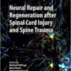 Neural Repair and Regeneration after Spinal Cord Injury and Spine Trauma (Original PDF from Publisher)