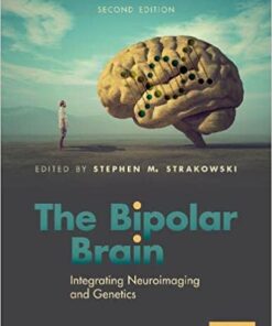 The Bipolar Brain: Integrating Neuroimaging and Genetics, 2nd Edition (Original PDF from Publisher)