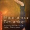 Parasomnia Dreaming: Exploring Other Forms of Sleep Consciousness (Original PDF from Publisher)