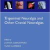 Trigeminal Neuralgia and Other Cranial Neuralgias: A Practical Personalised Holistic Approach (Oxford Pain Management Library) (Original PDF from Publisher)