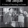 Neurocinema–The Sequel: A History of Neurology on Screen (Original PDF from Publisher)