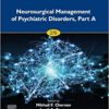 Neurosurgical Management of Psychiatric Disorders, Part A (Volume 270) (Original PDF from Publisher)