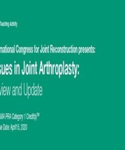 2020 Issues in Joint Arthroplasty Review and Update