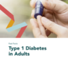 Fast Facts: Type 1 Diabetes in Adults