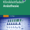 Klinikleitfaden Anästhesie Mit Zugang zur Medizinwelt A volume in Klinikleitfaden