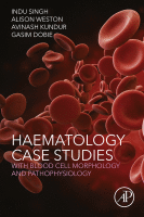 Haematology Case Studies with Blood Cell Morphology and Pathophysiology