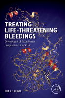 Treating Life-Threatening Bleedings Development of Recombinant Coagulation Factor VIIa