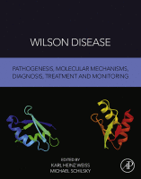 Wilson Disease Pathogenesis, Molecular Mechanisms, Diagnosis, Treatment and Monitoring