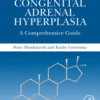 Congenital Adrenal Hyperplasia A Comprehensive Guide