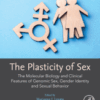 The Plasticity of Sex The Molecular Biology and Clinical Features of Genomic Sex, Gender Identity and Sexual Behavior