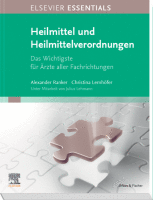 ELSEVIER ESSENTIALS Heilmittel und Heilmittelverordnungen Das Wichtigste für Ärzte aller Fachrichtungen