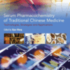 Serum Pharmacochemistry of Traditional Chinese Medicine Technologies, Strategies and Applications