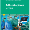 Arthroskopieren Lernen