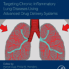 Targeting Chronic Inflammatory Lung Diseases Using Advanced Drug Delivery Systems