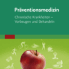 Präventionsmedizin Chronische Erkrankungen Vorbeugen und Behandeln