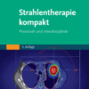 Strahlentherapie kompakt Mit Zugang zur Medizinwelt