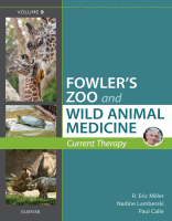 Fowler's Zoo and Wild Animal Medicine Current Therapy, Volume 9