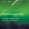 Enzyme Nanoparticles Preparation, Characterisation, Properties and Applications A volume in Micro and Nano Technologies