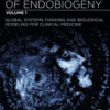 The Theory of Endobiogeny Volume 1: Global Systems Thinking and Biological Modeling for Clinical Medicine